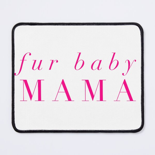 Item preview, Fur baby mama designed and sold by SaySomethingUK.