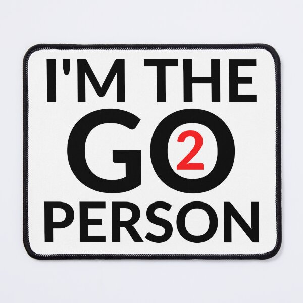 Item preview, I'M THE GO 2 PERSON designed and sold by RobbiesMusic.