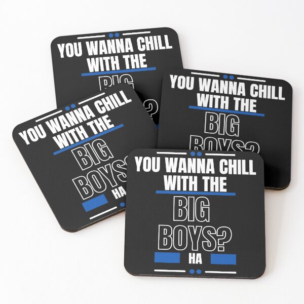 Item preview, You Wanna Chill With The Big Boys designed and sold by LiveAndGlow.