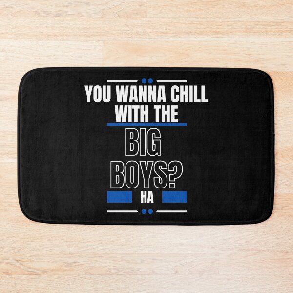 Item preview, You Wanna Chill With The Big Boys designed and sold by LiveAndGlow.