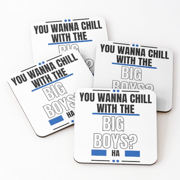Item preview, You Wanna Chill With The Big Boys designed and sold by LiveAndGlow.