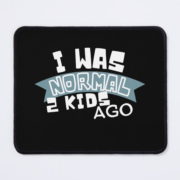 Item preview, Copy of  I was normal 2 kids ago designed and sold by reka88.