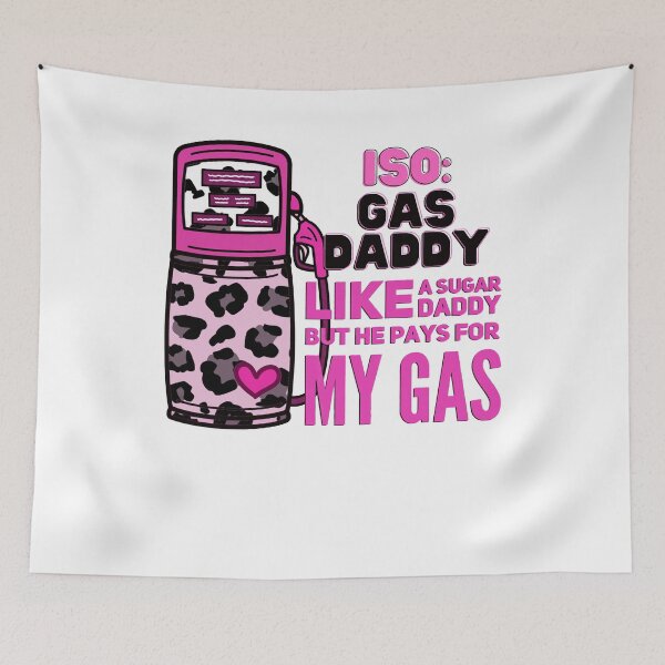 Artikelvorschau, Lustige hohe Gaspreise Gas Daddy wie ein Sugar Daddy, aber er zahlt für mein Benzin entworfen und verkauft von HorsesForLife15.