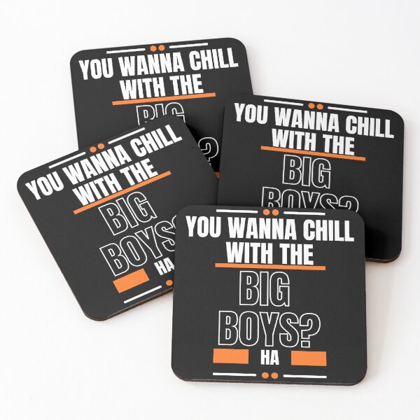 Item preview, You Wanna Chill With The Big Boys designed and sold by LiveAndGlow.