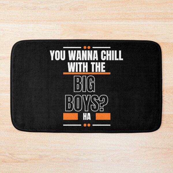 Item preview, You Wanna Chill With The Big Boys designed and sold by LiveAndGlow.