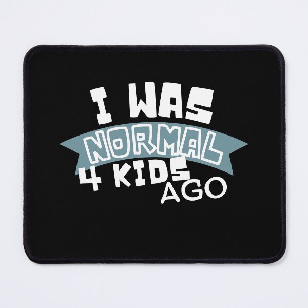 Item preview, I was normal 4 kids ago designed and sold by reka88.