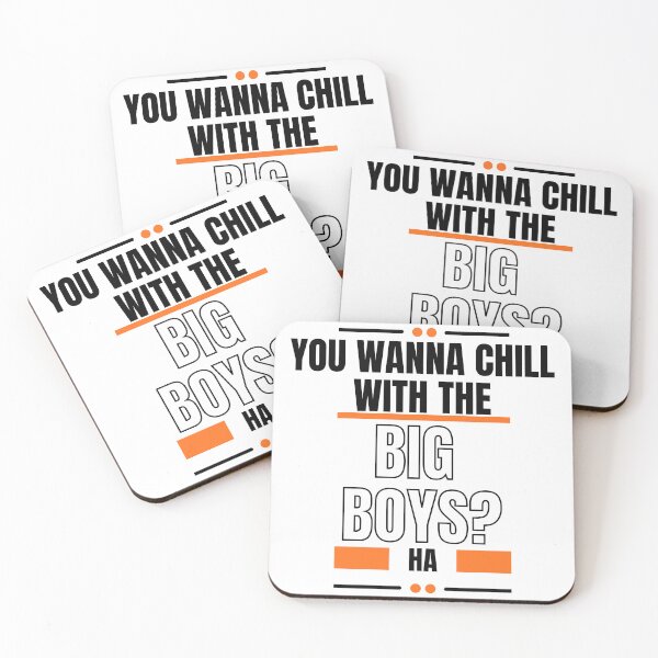 Item preview, You Wanna Chill With The Big Boys designed and sold by LiveAndGlow.