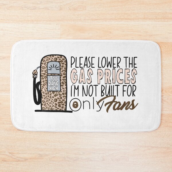 Item preview, Funny High Gas Prices Please Lower The Gas Prices I'm Not Built For Only Fans designed and sold by HorsesForLife15.
