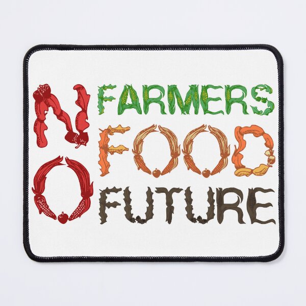 Item preview, No Farmers No Food No Future in Corn and Leaves designed and sold by onepiconetreat.