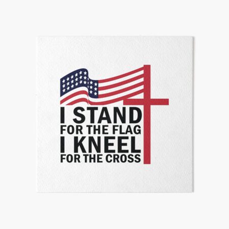 Unmatted Details about   Stand for the Flag Kneel at the Cross Print Pic Photo Anthem Matted 