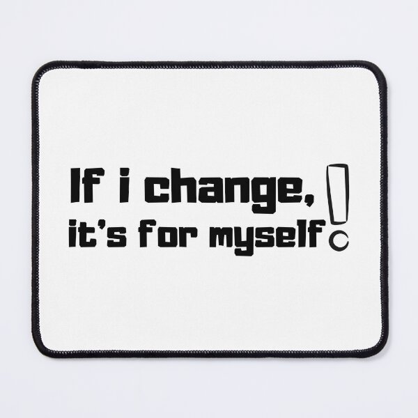 Item preview, if i change, it's for myself, motivational quote designed and sold by PlanBesser.