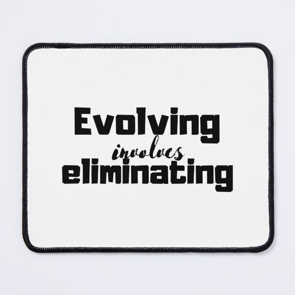 Item preview, Evolving involves eliminating, Motivational Quote designed and sold by PlanBesser.