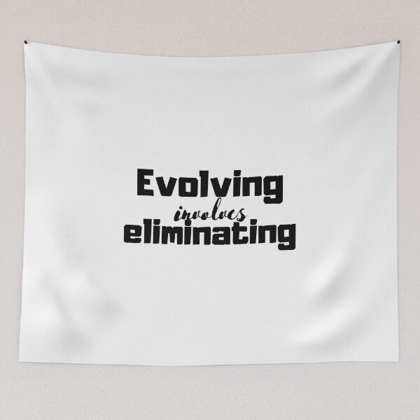 Item preview, Evolving involves eliminating, Motivational Quote designed and sold by PlanBesser.
