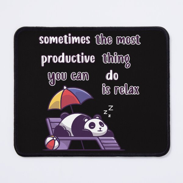 Item preview, sometimes the most productive thing you can do is relax designed and sold by artMechbal.