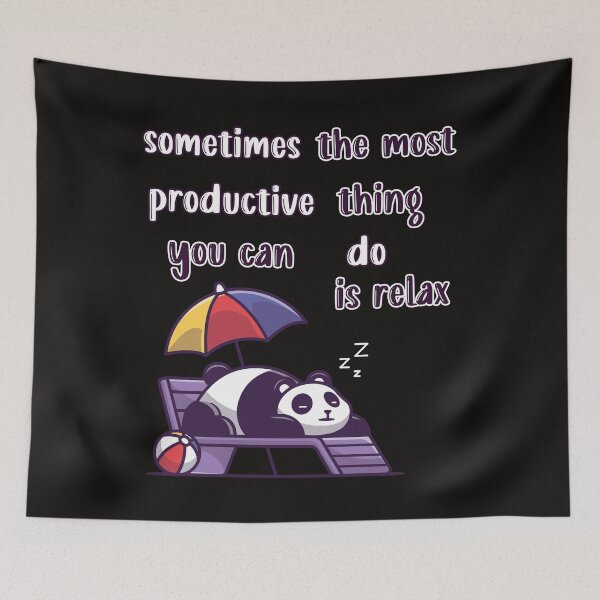 Item preview, sometimes the most productive thing you can do is relax designed and sold by artMechbal.