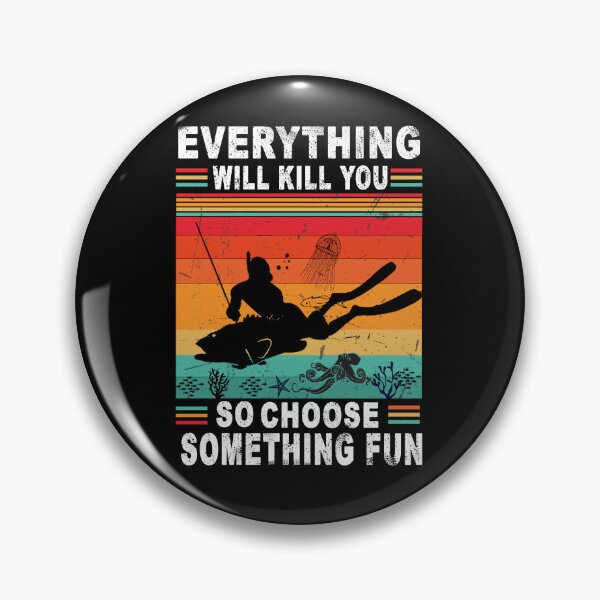 Item preview, Everything Will Kill You So Choose Something Fun - Spearfishing - Retro vintage - Funny Spearfishing gift idea  designed and sold by Live  Today.