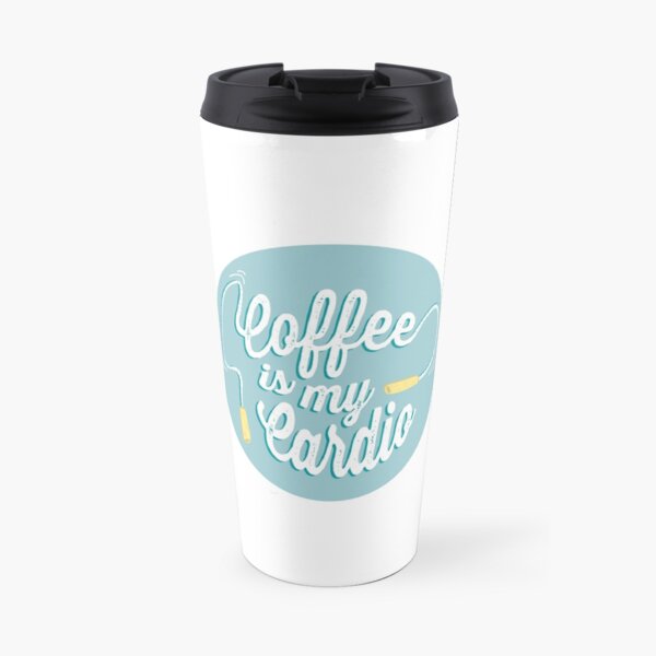 Coffee is my cardio Travel Mug