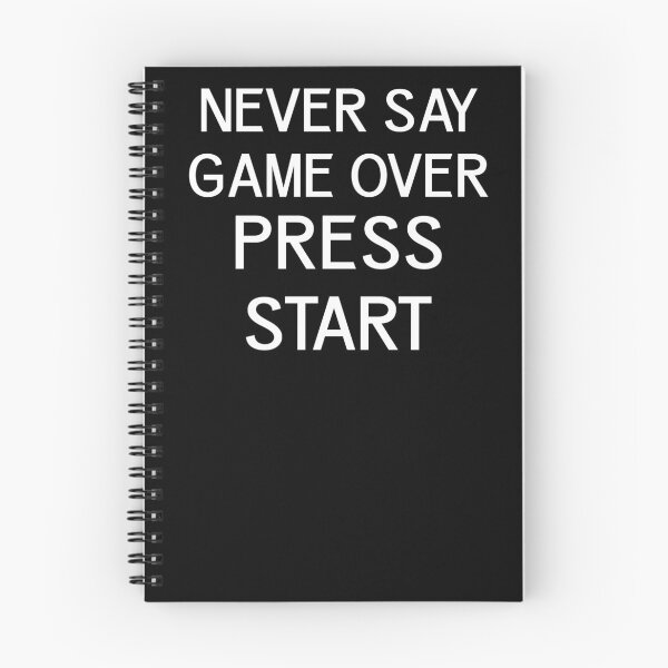 Item preview, Never Say Game Over Press Start designed and sold by Gamerss4Life.