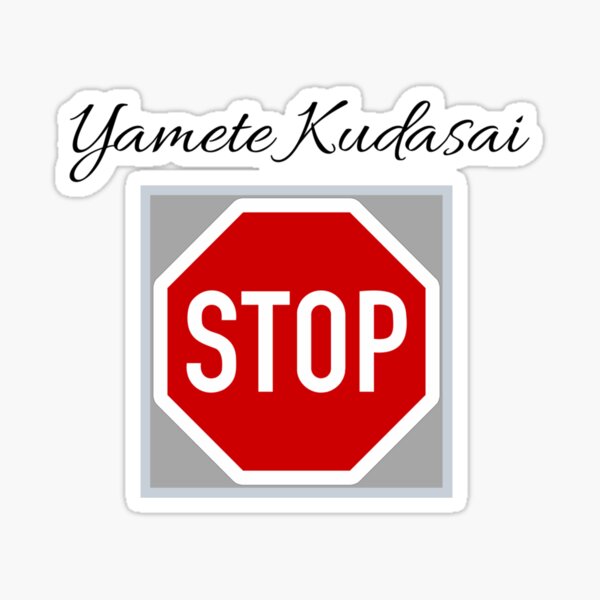 Yamete kudasai Sticker for Sale by angela chan