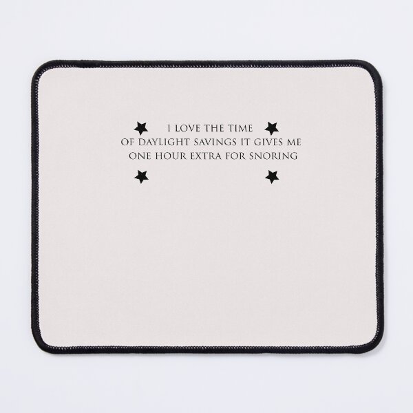Item preview, I LOVE THE TIME OF DAYLIGHT SAVINGS IT GIVES ME ONE HOUR EXTRA SNORING, gift for mom dad ,Gift For Father , Gift For Fathers, Gift For Dad ,Gift For Daddy designed and sold by myshop159.