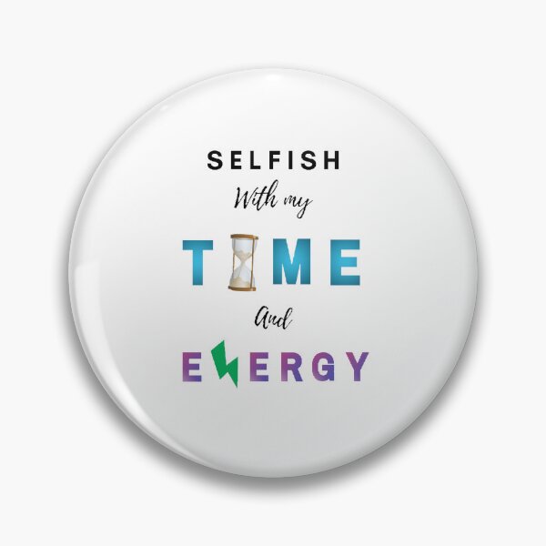 Item preview, Selfish With My Time And Energy- funny and cute T-Shirts Quotes designed and sold by Designspot2020.