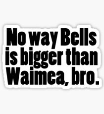 Waimea größer als Bells? Sticker