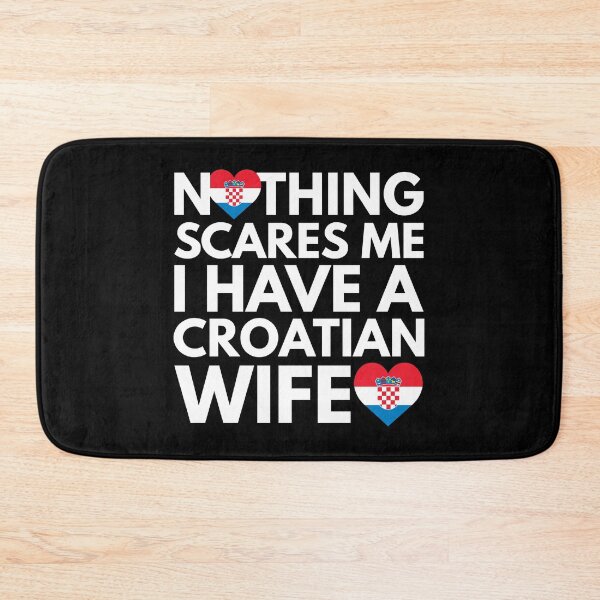 Item preview, Nothing Scares Me, I Have Croatian Wife designed and sold by HelloFromAja.