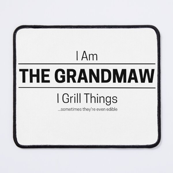 Item preview, Funny Grandmother Grills Quote Saying, I Am The Grandmaw, I Grill Things, Black Text designed and sold by hjsmith.