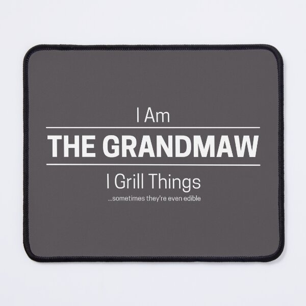 Item preview, Funny Grandmother Grills Quote Saying, I Am The Grandmaw, I Grill Things, White Text designed and sold by hjsmith.