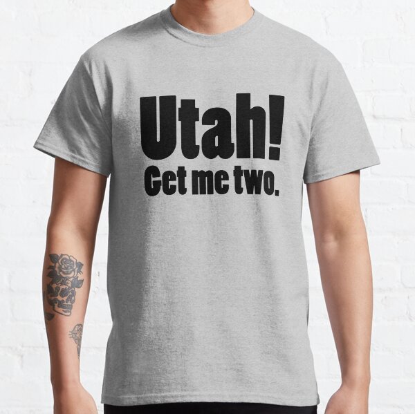 Utah! Get me two. Classic T-Shirt