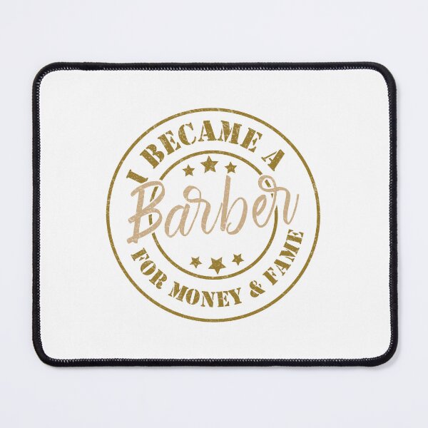 Item preview, I Became A Barber For Money And Fame - Funny Barber Quote Gift Idea For Men and Womens designed and sold by Mmmm3344.