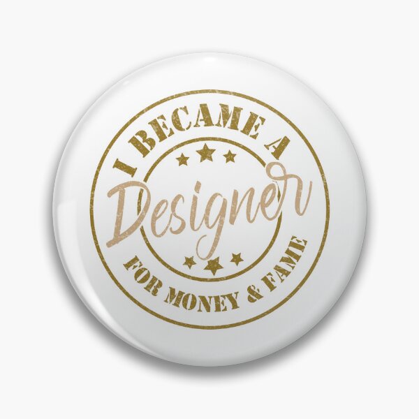 Item preview, I Became A Designer For Money And Fame - Funny Designer Quote Gift Idea For Men and Womens designed and sold by Mmmm3344.