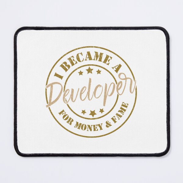 Item preview, I Became A Developer For Money And Fame - Funny Developer Quote Gift Idea For Men and Womens designed and sold by Mmmm3344.