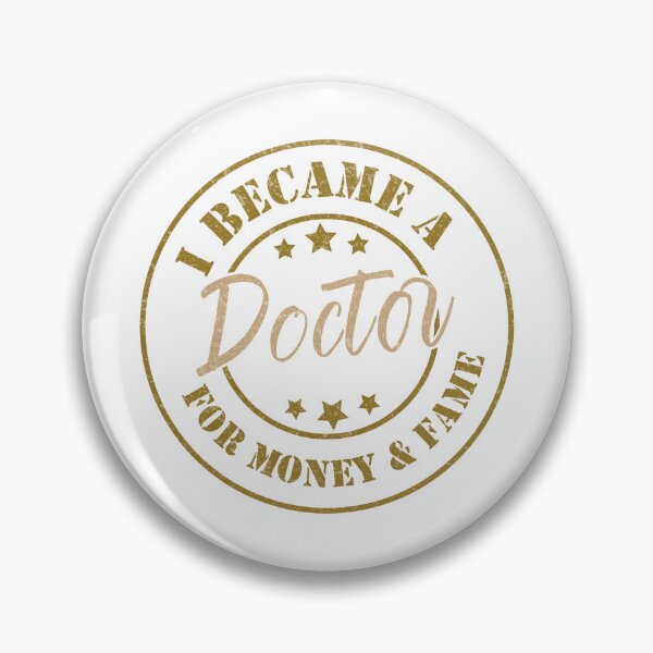 Item preview, I Became A Doctor For Money And Fame - Funny Doctor Quote Gift Idea For Men and Womens designed and sold by Mmmm3344.