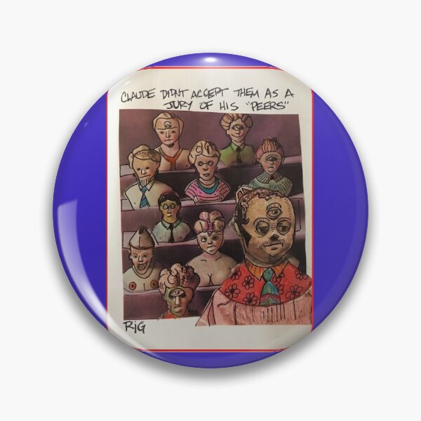 Item preview, Claude Didnt Accept Them As A Jury Of His Peers designed and sold by wazoowazoo.