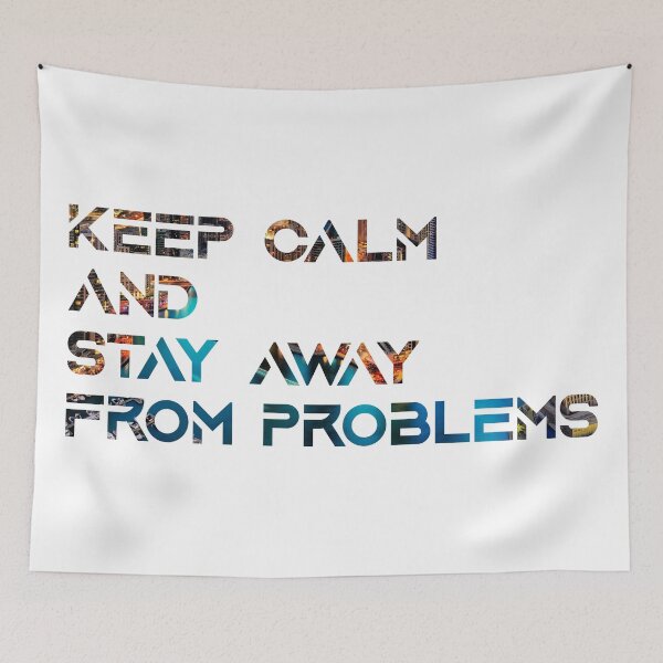 Item preview, keep calm and stay away from problems  designed and sold by vogowa.