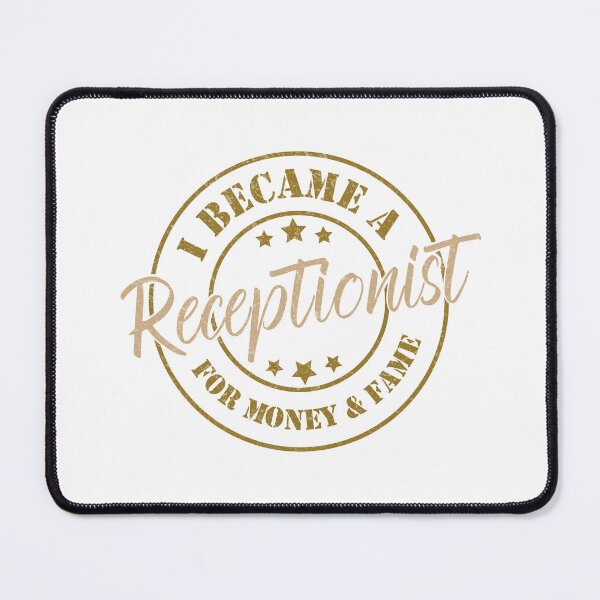 Item preview, I Became A Receptionist For Money And Fame - Funny Receptionist Quote Gift Idea For Men and Womens designed and sold by Mmmm3344.