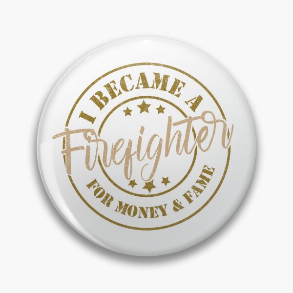 Item preview, I Became A Firefighter For Money And Fame - Funny Firefighter Quote Gift Idea For Men and Womens designed and sold by Mmmm3344.