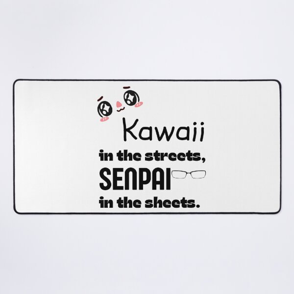 Item preview, Funny Anime Gift | Kawaii in the streets | Senpai in the Sheets | Japanese Culture designed and sold by Covello & Martin Est. 1993.