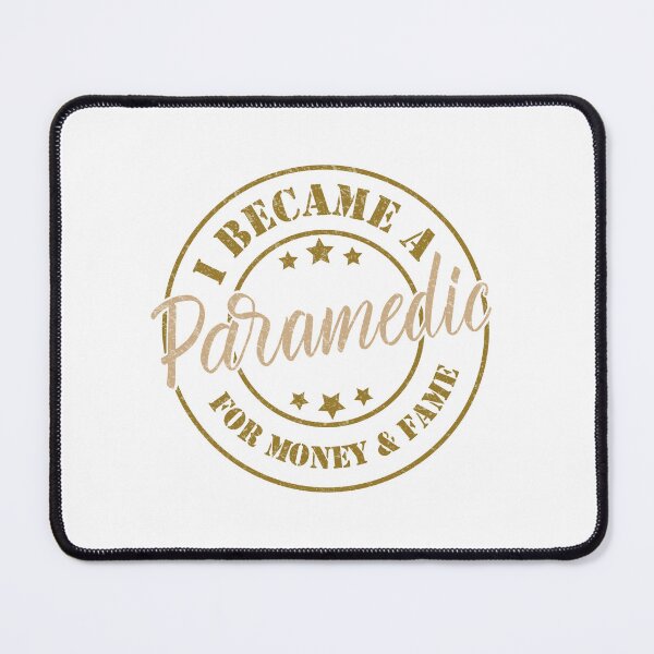 Item preview, I Became A Paramedic For Money And Fame - Funny Paramedic Quote Gift Idea For Men and Womens designed and sold by Mmmm3344.