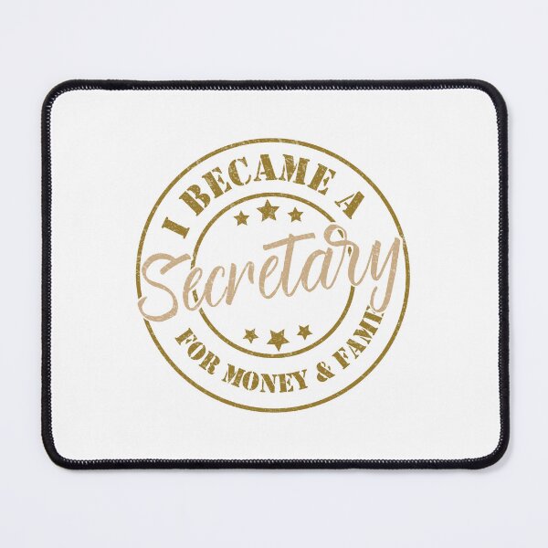 Item preview, I Became A Secretary For Money And Fame - Funny Secretary Quote Gift Idea For Men and Womens designed and sold by Mmmm3344.
