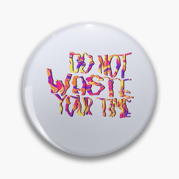 Item preview, Do not waste your time designed and sold by morgananjos.
