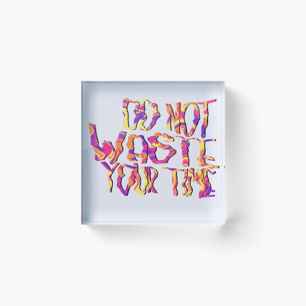 Item preview, Do not waste your time designed and sold by morgananjos.
