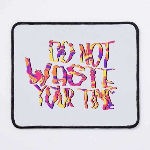 Item preview, Do not waste your time designed and sold by morgananjos.