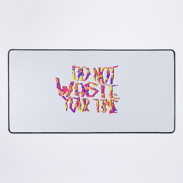 Item preview, Do not waste your time designed and sold by morgananjos.