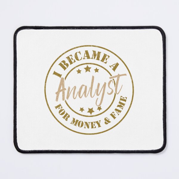 Item preview, I Became An Analyst For Money And Fame - Funny Analyst Quote Gift Idea For Men and Womens designed and sold by Mmmm3344.