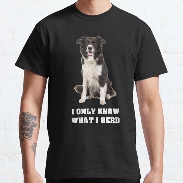 Item preview, Border Collie I Only Know What I Herd designed and sold by weirdrelatives.