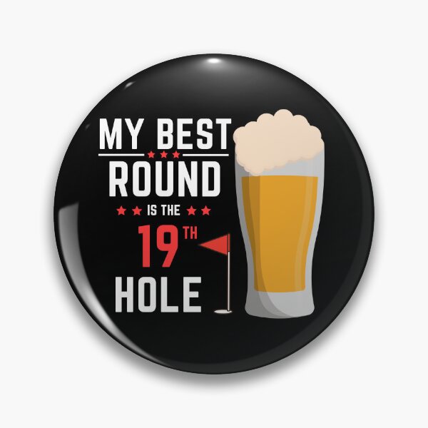 Item preview, My Best Round Is The 19th Hole designed and sold by Elite GolfCompany.