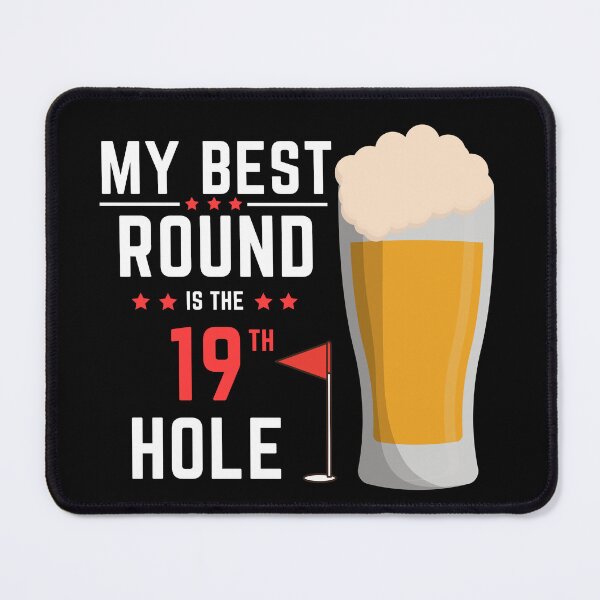 Item preview, My Best Round Is The 19th Hole designed and sold by Elite GolfCompany.