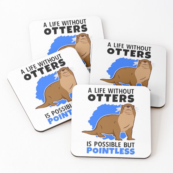 Item preview, Life without otters is meaningless otters sea otters designed and sold by madgrfx.